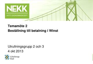 Temamöte 2 Beställning till betalning i Winst Utrullningsgrupp 2 och 3 4 okt 2013