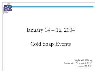 January 14 – 16, 2004 Cold Snap Events