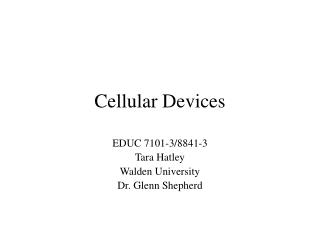 Cellular Devices