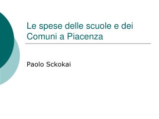 Le spese delle scuole e dei Comuni a Piacenza