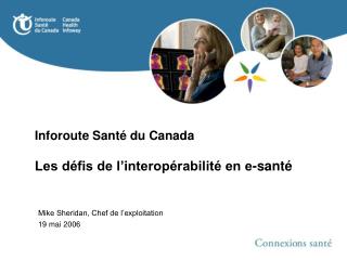 Inforoute Santé du Canada Les défis de l’interopérabilité en e-santé