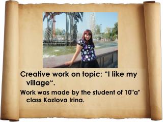 C reative work on t opic : “ I like my village “ .