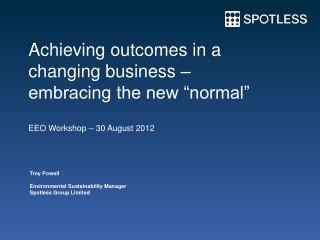 Achieving outcomes in a changing business – embracing the new “normal”