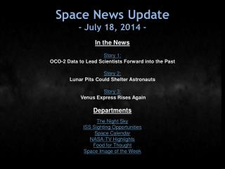 Space News Update - July 18, 2014 -