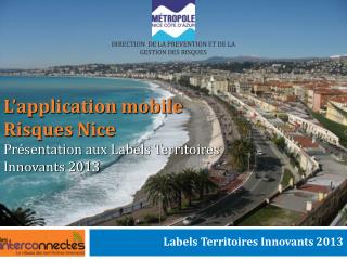 L’application mobile Risques Nice Présentation aux Labels Territoires Innovants 2013