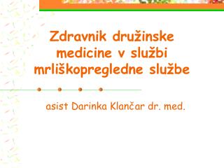 Zdravnik družinske medicine v službi mrliškopregledne službe