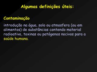 Algumas definições úteis: Contaminação