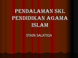 PENDALAMAN SKL Pendidikan Agama Islam