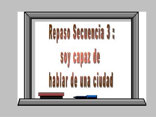 Repaso Secuencia 3 : soy capaz de hablar de una ciudad