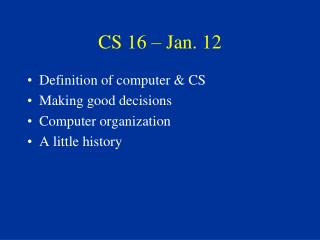 CS 16 – Jan. 12