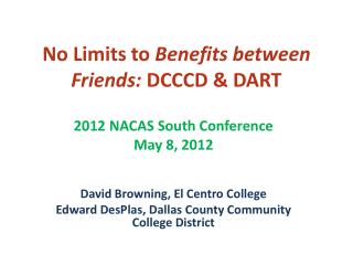 No Limits to Benefits between Friends: DCCCD &amp; DART