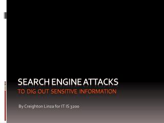 SEARCH ENGINE ATTACKS to dig Out sensitive information