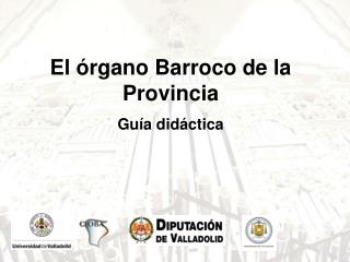 El órgano Barroco de la Provincia