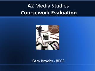 A2 Media Studies Coursework Evaluation