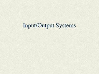 Input/Output Systems