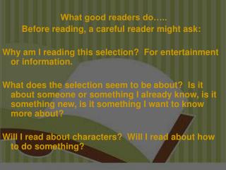 What good readers do….. Before reading, a careful reader might ask: