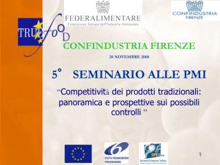 CONFINDUSTRIA FIRENZE 28 NOVEMBRE 2008 5° SEMINARIO ALLE PMI