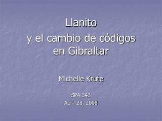 Llanito y el cambio de códigos en Gibraltar Michelle Krute SPA 343 April 28, 2008