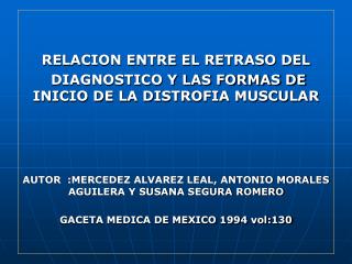 RELACION ENTRE EL RETRASO DEL DIAGNOSTICO Y LAS FORMAS DE INICIO DE LA DISTROFIA MUSCULAR