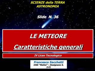 LE METEORE Caratteristiche generali