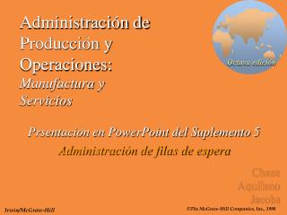 Administración de Producción y Operaciones: Manufactura y Servicios