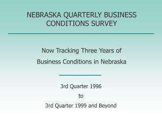 NEBRASKA QUARTERLY BUSINESS CONDITIONS SURVEY