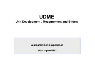 UDME Unit Development , Measurement and Efforts