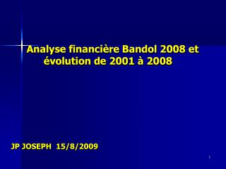Analyse financière Bandol 2008 et évolution de 2001 à 2008 JP JOSEPH 15/8/2009