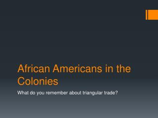 African Americans in the Colonies