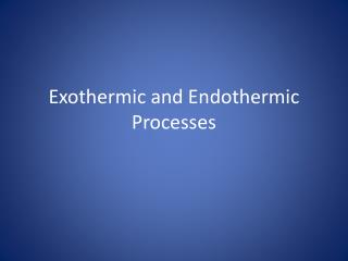 Exothermic and Endothermic Processes