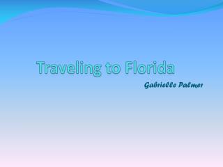 Traveling to Florida