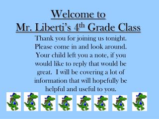 Welcome to Mr. Liberti’s 4 th Grade Class