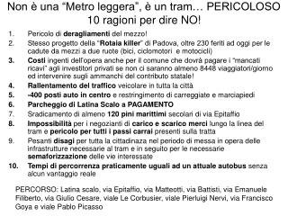 Non è una “Metro leggera”, è un tram… PERICOLOSO 10 ragioni per dire NO!