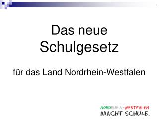 Das neue Schulgesetz für das Land Nordrhein-Westfalen