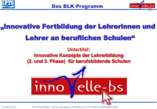 „Innovative Fortbildung der Lehrerinnen und Lehrer an beruflichen Schulen“