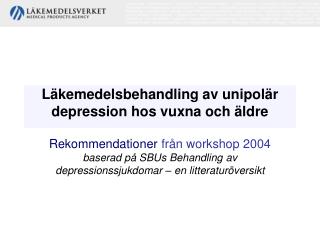 Läkemedelsbehandling av unipolär depression hos vuxna och äldre