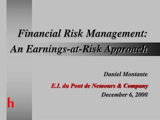 Financial Risk Management: An Earnings-at-Risk Approach