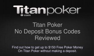 Reviews of all Titan Poker No Deposit Bonuses