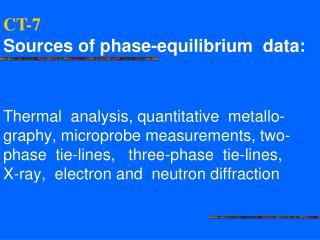 CT-7 So urces of phase - equilibrium data:
