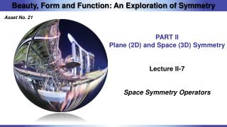 Beauty, Form and Function: An Exploration of Symmetry