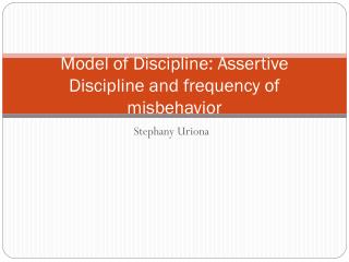 Model of Discipline: Assertive Discipline and frequency of misbehavior