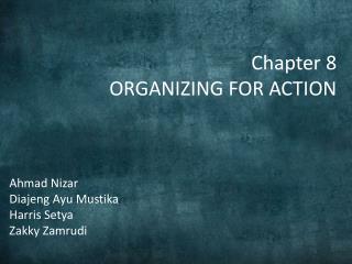 Chapter 8 ORGANIZING FOR ACTION