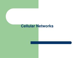 Cellular Networks