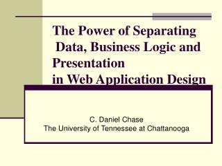 The Power of Separating Data, Business Logic and Presentation in Web Application Design