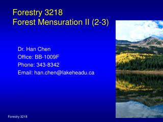 Forestry 3218 Forest Mensuration II (2-3)