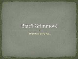 Bratři Grimmové