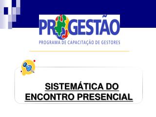 SISTEMÁTICA DO ENCONTRO PRESENCIAL