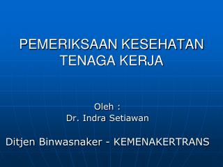 PEMERIKSAAN KESEHATAN TENAGA KERJA