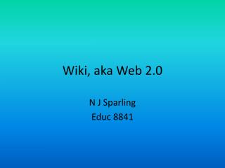 Wiki, aka Web 2.0