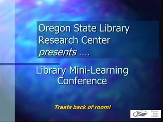 Oregon State Library Research Center presents ….